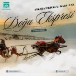 Doğu Ekspresi Erzurum – Kars – Van Turu